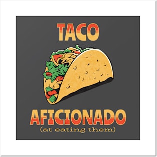 Taco Aficionado ( at eating them ) Posters and Art